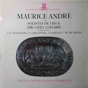 Maurice André, Les Solistes De Liège, Géry Lemaire - Quatre Concertos Pour  ...