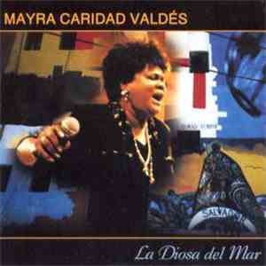 Mayra Caridad Valdés - La Diosa Del Mar