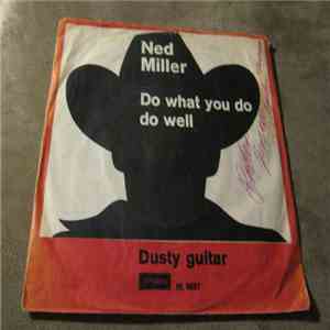 Ned Miller - Do What You Do Do Well / / Dusty Guitar