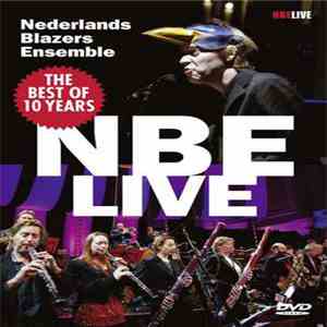Nederlands Blazers Ensemble - The Best Of 10 Years NBELIVE