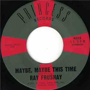 Ray Frushay - Maybe, Maybe This Time