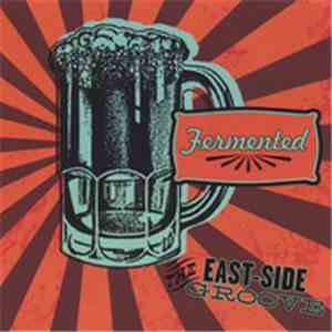 The East-Side Groove - Fermented