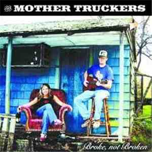 The Mother Truckers - Broke, Not Broken