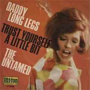 The Untamed  - Daddy Long Legs / Trust Yourself A Little Bit
