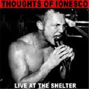 Thoughts Of Ionesco - Live At The Shelter