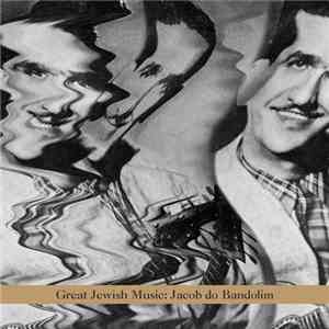 Various - Great Jewish Music: Jacob Do Bandolim