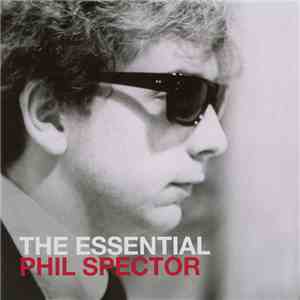 Various - The Essential Phil Spector