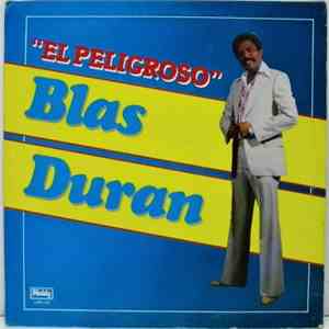Blas Duran - El Peligroso