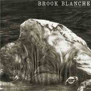 Brook Blanche - Brook Blanche