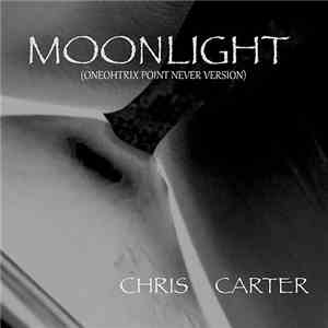 Chris Carter - Moonlight (Oneohtrix Point Never Version)