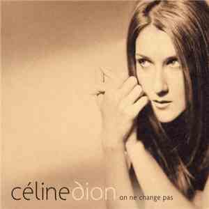 Céline Dion - On Ne Change Pas