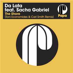Da Lata Feat. Sacha Gabriel - The Shore (Toni Economides & Carl Smith Remix ...