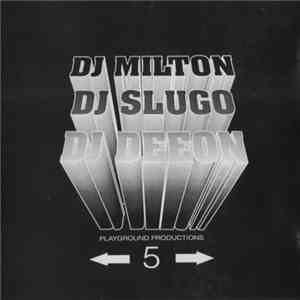 DJ Milton / DJ Slugo / DJ Deeon - Playground Productions 5