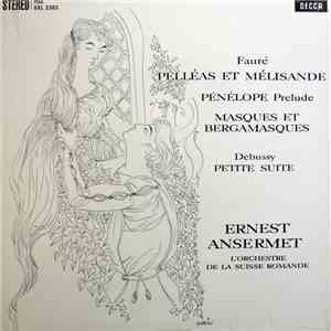 Fauré, Debussy - Ernest Ansermet, L'Orchestre De La Suisse Romande - Pelléa ...