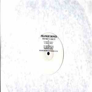 Frankie Bones - The Way U Like It