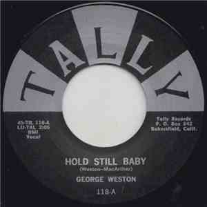 George Weston - Hold Still Baby / I Need You Baby