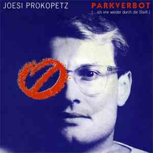 Joesi Prokopetz - Parkverbot (...Ich Irre Wieder Durch Die Stadt.)