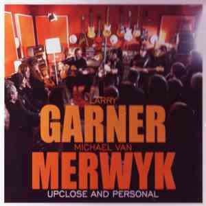 Larry Garner & Michael Van Merwyk - Upclose And Personal