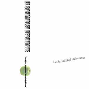 Le Scrambled Debutante - The White Wormwood Wormhole Album