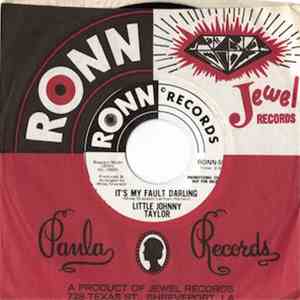 Little Johnny Taylor - It's My Fault Darling