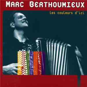 Marc Berthoumieux - Les Couleurs D'Ici