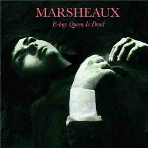 Marsheaux - E-bay Queen Is Dead