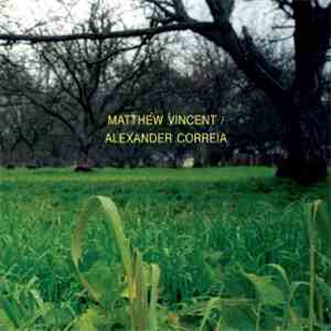 Matthew Vincent / Alexander Correia - Split