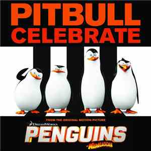 Pitbull - Celebrate (From The Original Motion Picture Penguins Of Madagasca ...