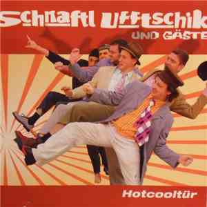 Schnaftl Ufftschik Und Gäste - Hotcooltür