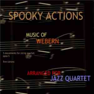 Spooky Actions - Music Of Webern