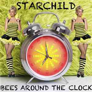 Starchild - Bees Around The Clock
