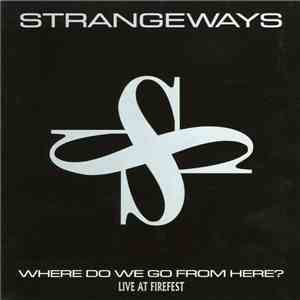 Strangeways  - Where Do We Go From Here? Live At Firefest
