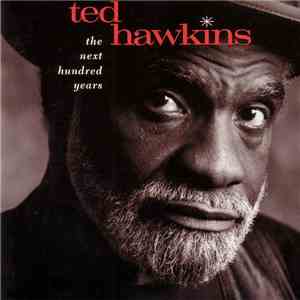 Ted Hawkins - The Next Hundred Years