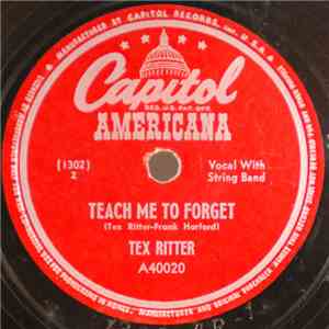 Tex Ritter - Teach Me To Forget / Toodle-Loo My Darlin