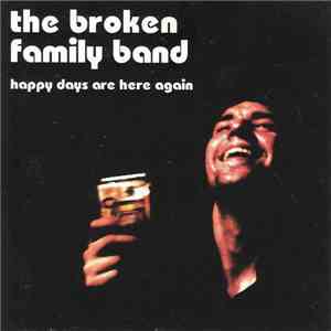 The Broken Family Band - Happy Days Are Here Again