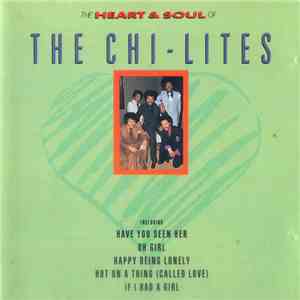 The Chi-Lites - The Heart & Soul Of The Chi-Lites