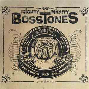 The Mighty Mighty Bosstones - Pin Points And Gin Joints