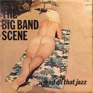 Various - The Big Band Scene ... And All That Jazz