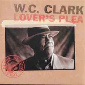 W. C. Clark - Lover's Plea