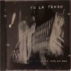Yo La Tengo - President Yo La Tengo / New Wave Hot Dogs