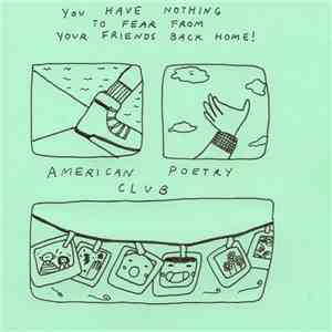 american poetry club - you have nothing to fear from your friends back home ...