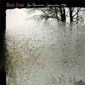 Bon Iver - For Emma, Forever Ago