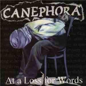 Canephora - At A Loss For Words