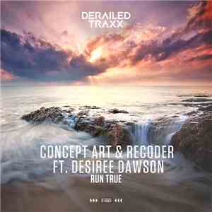 Concept Art & Recoder Ft. Desiree Dawson - Run True