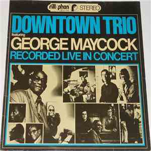 Downtown Trio featuring George Maycock - Recorded Live In Concert
