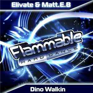 Elivate & Matt.E.B - Dino Walkin