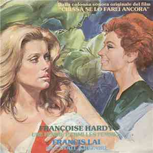 Françoise Hardy / Francis Lai - Une Femme Parmi Les Femmes / Si C'Etait A Refaire