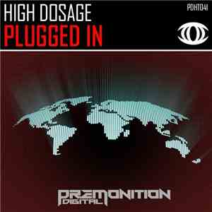 High Dosage - Plugged In