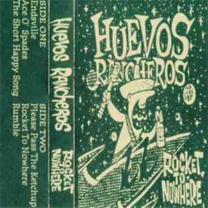 Huevos Rancheros - Rocket To Nowhere
