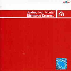 Jaybee Feat. Morris - Shattered Dreams